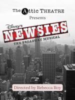 Tickets from The Attic Theatre: (Newsies: The Broadway Musical - Thursday, June 6th, 7:00 PM)